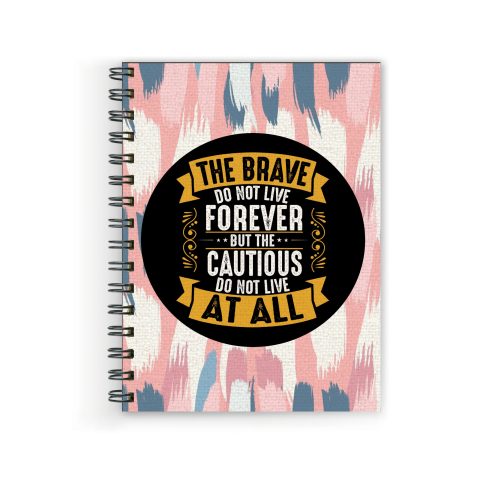 Crafty Worth the brave do not live Wire Bound Spiral Printed unruled diary for love memories Pages :160 (Size :A5)